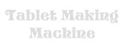 Tablet Making Machine Manufacturers